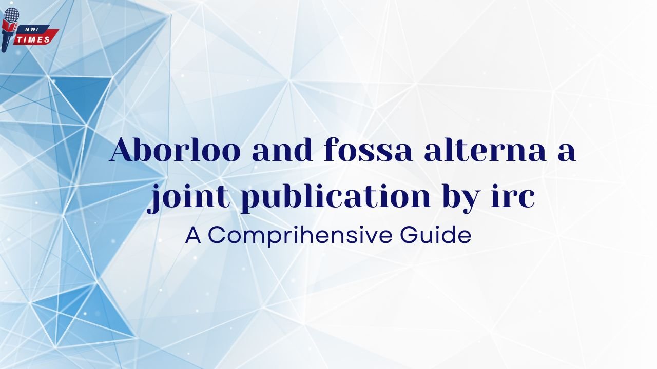 aborloo and fossa alterna a joint publication by irc