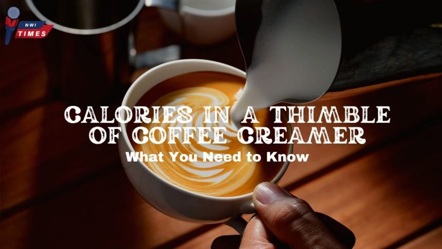 calories in a thimble of coffee creamer