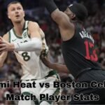 miami heat vs boston celtics match player stats