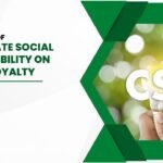 The Impact of Corporate Social Responsibility on Brand Loyalty