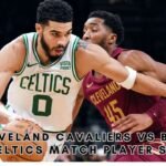 cleveland cavaliers vs boston celtics match player stats