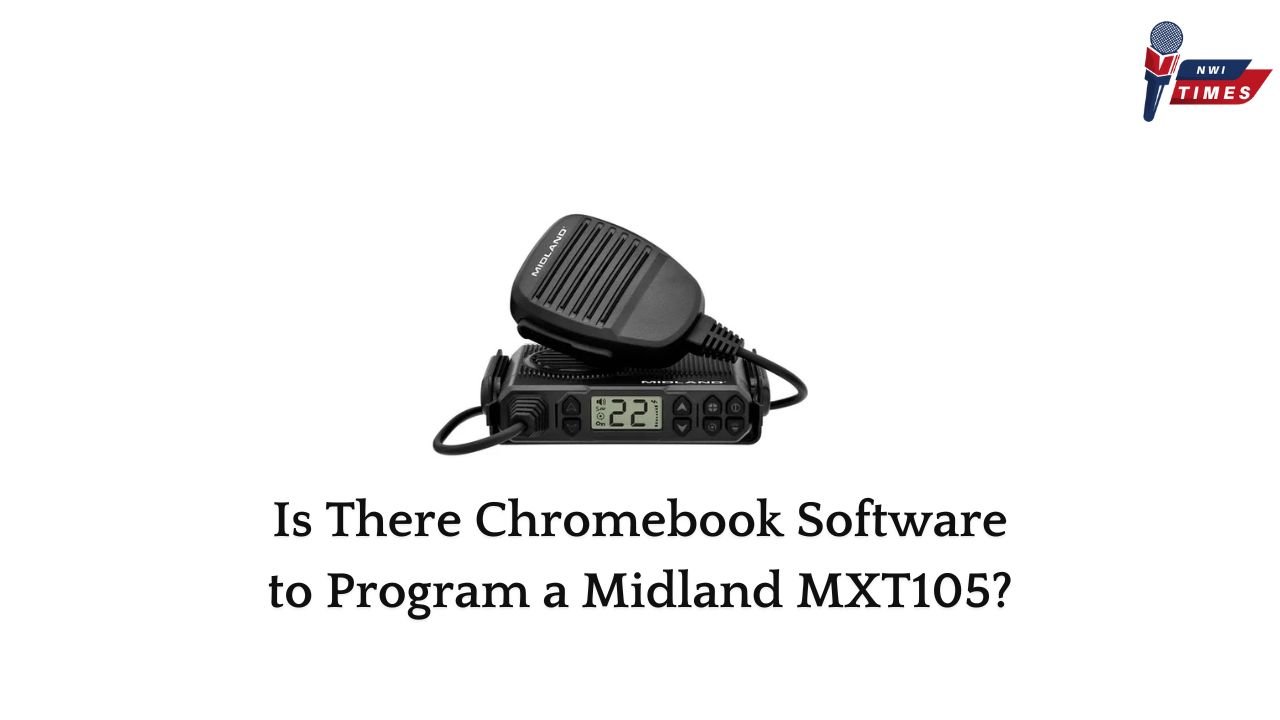 is there chromebook software to program a midland mxt105