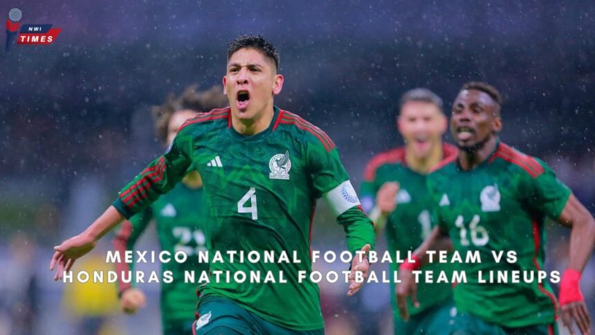 mexico national football team vs honduras national football team lineups